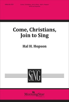 Come Christians Join To Sing by Hopson Hal H for SATB