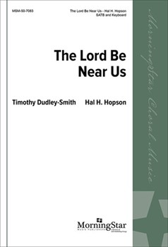 The Lord Be Near Us by Hopson Hal H Dudley-Smith Timothy for SATB