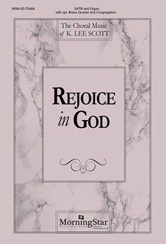 Rejoice In God by Scott K Lee Dudley-Smith Timothy for SATB Optional Congregation
