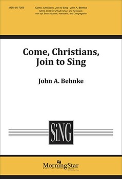 Come Christians Join To Sing by Behnke John A for SATB and Children's Choir