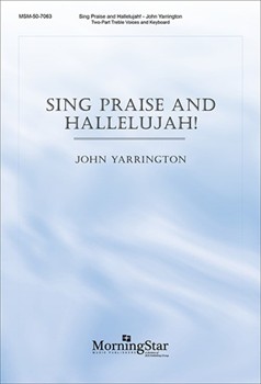 Sing Praise & Hallelujah by Yarrington John for 2-Part or SSA