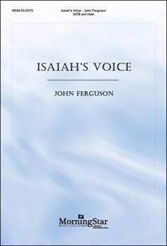 Isaiah's Voice by Ferguson John for SATB