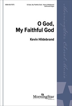 O God My Faithful God by Hildebrand Kevin for SATB