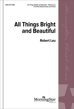 All Things Bright and Beautiful by Lau Robert for 2-Part Mixed