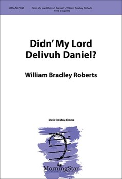 Didn' My Lord Delivuh Daniel by Roberts William Bradley for TTBB a cappella