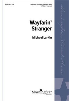 Wayfarin' Stranger by Larkin Michael - Larkin Michael - for SATB