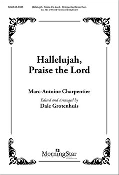 Hallelujah Praise The Lord by Charpentier Marc-Antoine - Grotenhuis Dale - for 2-Part Treble