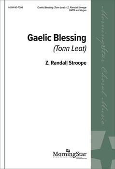Gaelic Blessing (Tonn Leat) by Stroope Z Randall for SATB