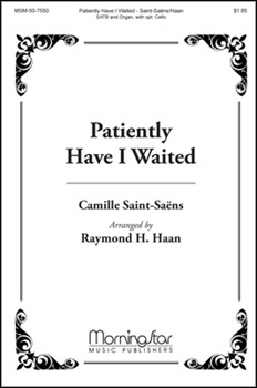 Patiently Have I Waited by Saint-Saens Camille - Haan Raymond - for SATB
