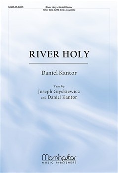River Holy by Kantor Daniel Gryskiewicz and Kantor for SATB divisi a cappella