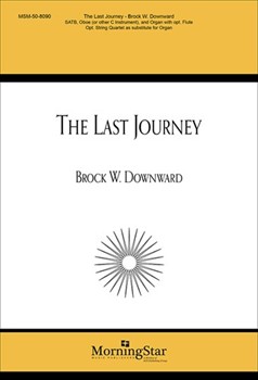 Last Journey by Downward Brock W. for SATB