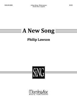 New Song by Lawson Philip for SATB double choir a cappella