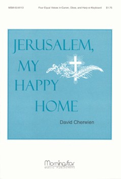 Jerusalem My Happy Home by Cherwien David M for 4 Equal Voices