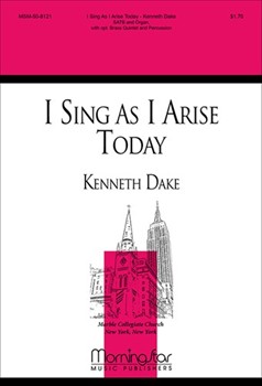 I Sing As I Arise Today for