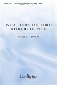 What Does the Lord Require of You? (Choral Score)