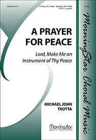 Prayer For Peace by Trotta Michael John for SATB a cappella