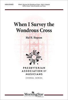 When I Survey The Wondrous Cross by Verdi Giuseppe - Hopson Hal H - Watts Isaac for SATB Unison Women's Voices or Unison Voices