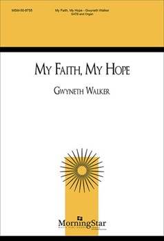 My Faith My Hope by Walker Gwyneth George Herbert for SATB and Organ