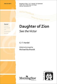 Daughter Of Zion See The Victor by Handel George Frideric - Burkhardt Michael - for Unison Voices or SSA/ SSA/SSAA or Unison Voices