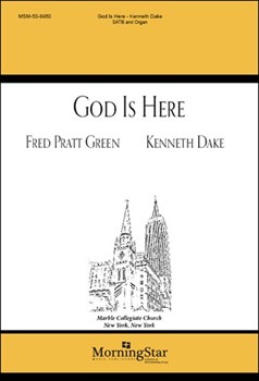 God Is Here by Dake Kenneth for SATB