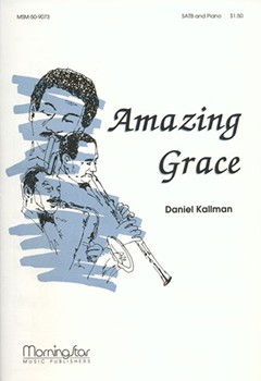 Amazing Grace by Kallman Daniel for SATB Optional Alto or Soprano Solo