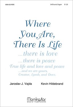 Where You Are, There Is Life