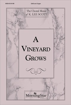 A Vineyard Grows (Choral Score)