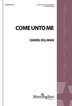 Come Unto Me by Killman Daniel for SATB