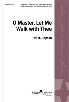 O Master Let Me Walk With Thee by Hopson Hal H Gladden Washington for SATB