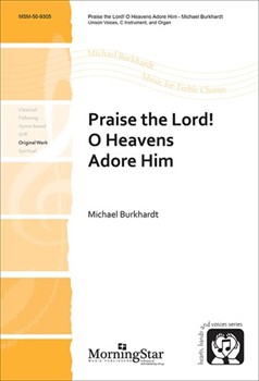 Praise the Lord O Heavens Adore Him by Burkhardt Michael for Unison