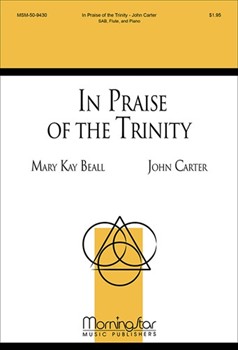 In Praise of the Trinity by Carter John Beall Mary Kay for SAB and Piano