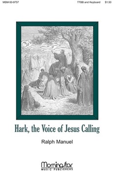 Hark The Voice Of Jesus Calling by Manuel Ralph for TTB/TBB/TTBB
