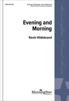Evening & Morning by Hildebrand Kevin Gerhardt Paul for Unison Men's Voices TB TTB/TBB/TTBB
