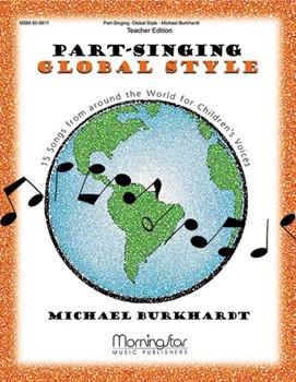 Part-singing: Global Style by Burkhardt Michael for Teacher Edition