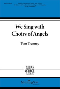 We Sing With Choirs of Angels by Trenney Tom for SATB divisi