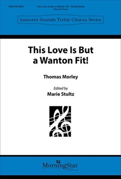 This Love Is But a Wanton Fit!