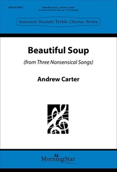 Beautiful Soup from Three Nonsensical Songs (Choral Score)