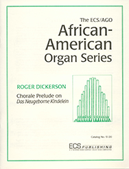 Chorale Prelude on Das Neugeborne Kindelein by Dickerson Roger - Dickerson Roger - for Organ Solo