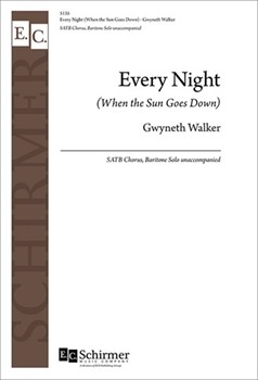 Every Night When The Sun Goes Down by Walker Gwyneth for SATB