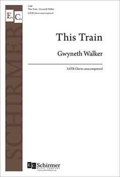 This Train by Walker Gwyneth for SATB a cappella