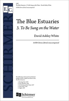 To Be Sung On The Water by White David Ashley Bogan Louise for SATB