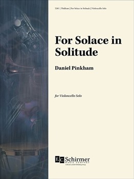 For Solace In Solitude by Pinkham Daniel for Cello Solo