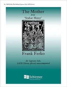 Stabat Mater: The Mother by Ferko Frank Pearse Padraic H. for Soprano Solo SATB divisi