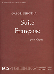 Suite Francaise by Lehotka Gabor for Organ Solo