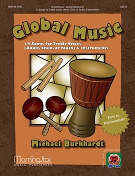 Global Music: 14 Songs for Treble Voices (Adult, Child, or Youth) and Instruments