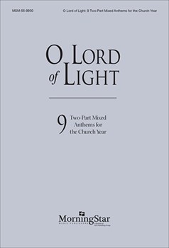 O Lord Of Light by Mummert Mark - Schwandt Daniel - for 2-Part Mixed