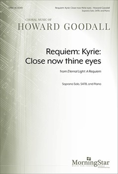 Requiem: Kyrie: Close now thine eyes from Eternal Light: A Requiem