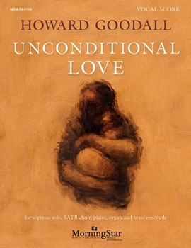 Unconditional Love: A Cantata of Gratitude and Remembrance (Vocal Score)