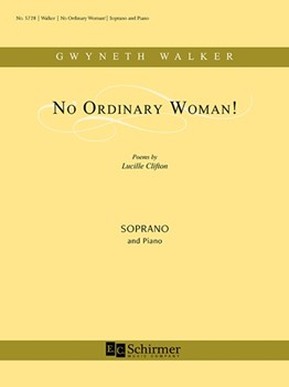 No Ordinary Woman! by Walker Gwyneth Clifton Lucille for Vocal Solo - Soprano/High Voice
