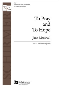 To Pray & To Hope by Marshall Jane for SATB